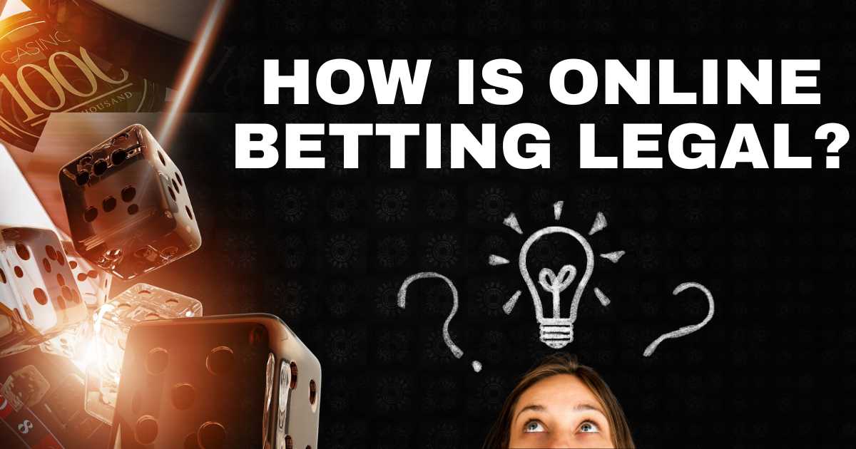 How Is Online Betting Legal?